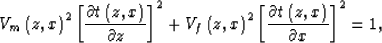 \begin{displaymath}
V_m\left(z,x\right)^2
\left[
\frac{\partial 
t\left(z,x\righ...
 ...
\frac{\partial 
t\left(z,x\right)}
{\partial x}
\right]^2
=
1,\end{displaymath}