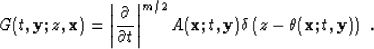 \begin{displaymath}
 G (t,\bold{y};z,\bold{x}) = \left\vert\frac{\partial}{\part...
 ...ld{y})
 \delta \left(z - \theta(\bold{x};t,\bold{y}) \right)\;.\end{displaymath}