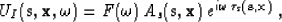 \begin{displaymath}
U_I({\bf s,x,\omega}) = F(\omega)\,
A_s({\bf s,x})\,e^{i\omega\,\tau_s({\bf s,x})}\;,\end{displaymath}