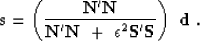 \begin{displaymath}
 \bold s =
 \left(
 \bold N' \bold N
 \over
 \bold N' \bold N \ + \ \epsilon^2 \bold S'\bold S 
 \right) \ \bold d\;.\end{displaymath}