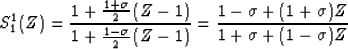 \begin{displaymath}
 S_1^1 (Z) = \frac
 {1 + \frac{1 + \sigma}{2}\,(Z-1)}
 {1 + ...
 ...= \frac
 {1-\sigma + (1+\sigma) Z}
 {1+\sigma + (1-\sigma) Z}\;\end{displaymath}