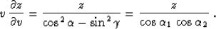 \begin{displaymath}
v\,{{\partial z} \over {\partial v}} =
{z \over{\cos^2{\alp...
...\sin^2{\gamma}}} =
{z \over{\cos{\alpha_1}\,\cos{\alpha_2}}}\;.\end{displaymath}