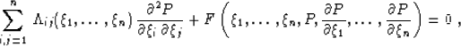 \begin{displaymath}
\sum_{i,j=1}^{n}\,\Lambda_{ij}(\xi_1,\ldots,\xi_n)\,
{{\part...
 ...1}},\ldots,
{{\partial P} \over {\partial \xi_n}}\right) = 0\;,\end{displaymath}