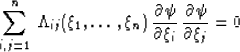 \begin{displaymath}
\sum_{i,j=1}^{n}\,\Lambda_{ij}(\xi_1,\ldots,\xi_n)\,
{{\part...
 ...partial \xi_i}}\, 
{{\partial \psi} \over {\partial \xi_j}} = 0\end{displaymath}