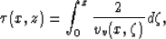 \begin{displaymath}
\tau(x,z) = \int_0^z \frac{2}{v_v(x,\zeta)} d\zeta,\end{displaymath}