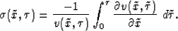 \begin{displaymath}
\sigma(\tilde{x},\tau)=\frac{-1}{v(\tilde{x},\tau)} \int_0^{...
 ...ilde{x},\tilde{\tau})}{
 \partial \tilde{x}}\,\, d\tilde{\tau}.\end{displaymath}