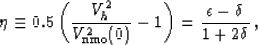 \begin{displaymath}
\eta \equiv 0.5 \left( \frac{V_h^2}{V_{{\rm nmo}}^2(0)}-1 \right)=\frac{\epsilon-\delta}{1+2 \delta} \, ,\end{displaymath}
