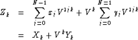 \begin{eqnarray}
Z_k &= & \sum^{N- 1}_{j = 0} x_j V^{2jk} + V^k \sum^{N = 1}_{j = 0} y_j V^{2jk}
 \\  &= & X_k + V^k Y_k\end{eqnarray}