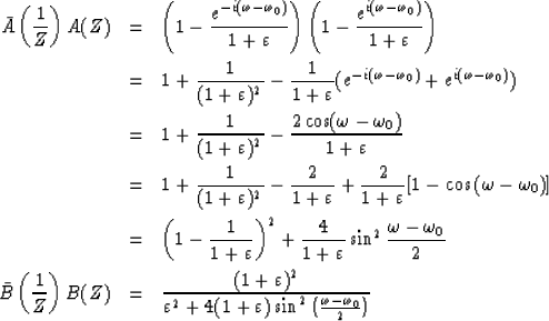 \begin{eqnarray}
\bar {A} \left( 1\over Z\right) A(Z) 
&= & \left( 1 - {e^{-i(\o...
 ... \varepsilon)\sin ^2 
 \left( {\omega - \omega_0 \over 2} \right)}\end{eqnarray}