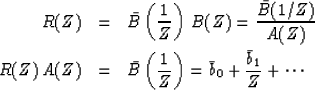\begin{eqnarray}
R(Z) &= & \bar B \left( {1 \over Z}\right) \, B(Z) = {\bar B(1/...
 ...left( {1 \over Z}\right) = \bar b_0 + {\bar b_1
 \over Z} + \cdots\end{eqnarray}
