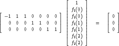 \begin{displaymath}
\left[
\begin{array}
{rllllll}
 -1 & 1 & 1 & 0 & 0 & 0 & 0 \...
 ...\eq \left[
\begin{array}
{c}
 0 \\  0 \\  0 \end{array} \right]\end{displaymath}