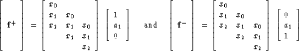 \begin{displaymath}
\left[
\begin{array}
{c}
 \\  \\  {\bf f}^+ \\  \\  \\  \end...
 ...; \left[
\begin{array}
{l}
 0 \\  a_1 \\  1 \end{array} \right]\end{displaymath}