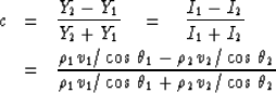 \begin{eqnarray}
c &=& \frac{Y_{2} - Y_{1}}{Y_{2} + Y_{1}} \eq \frac{I_{1} - I_{...
 ...\rho_{1}v_{1}/\cos\, \theta_{1} + \rho_{2}v_{2}/\cos\, \theta_{2}}\end{eqnarray}