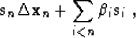 \begin{displaymath}
\bold s_n \eq \Delta \bold x_n + \sum_{i < n} \beta_i \bold s_i\;, \end{displaymath}