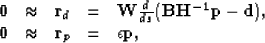 \begin{displaymath}
\begin{array}
{lllll}
 \bold 0 &\approx& \bold r_d &=& \bold...
 ... \bold 0 &\approx& \bold r_p &=& \epsilon \bold p,
 \end{array}\end{displaymath}