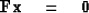 \begin{displaymath}
\bold F \bold x \quad =\quad\bold 0\end{displaymath}