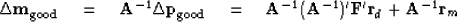 \begin{displaymath}
\Delta \bold m_{\rm good} \quad =\quad\bold A^{-1}
\Delta \b...
...1} (\bold A^{-1})'
\bold F' \bold r_d + \bold A^{-1} \bold r_m\end{displaymath}