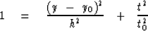 \begin{displaymath}
1 \eq {( y \ -\ y_0 )^2 \over h^2} 
\ \ +\ \ {t^2 \over t_0^2}\end{displaymath}