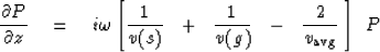 \begin{displaymath}
{\partial P \over \partial z} \eq i \omega \left[
{1 \over v...
 ...\ 
{1 \over v (g)} \ \ -\ \ {2 \over v_{\rm avg}} \ \right] \ P\end{displaymath}