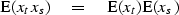 \begin{displaymath}
\E(x_t x_s) \eq \E(x_t) \E(x_s)\end{displaymath}