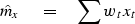 \begin{displaymath}
\hat m_x \eq \sum w_t \, x_t\end{displaymath}