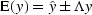 $\E (y) = \hat y \pm \Lambda y$